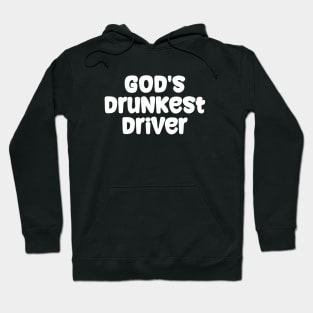 God's Drunkest Driver Meme Hoodie